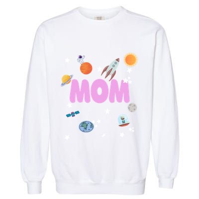 Mom Outer Space Birthday Party Planets Stars Spaceship Ufo Cool Gift Garment-Dyed Sweatshirt