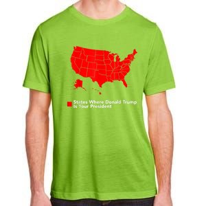 Map Of States Where Trump Is Your President Funny Political Adult ChromaSoft Performance T-Shirt