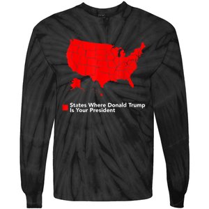 Map Of States Where Trump Is Your President Funny Political Tie-Dye Long Sleeve Shirt