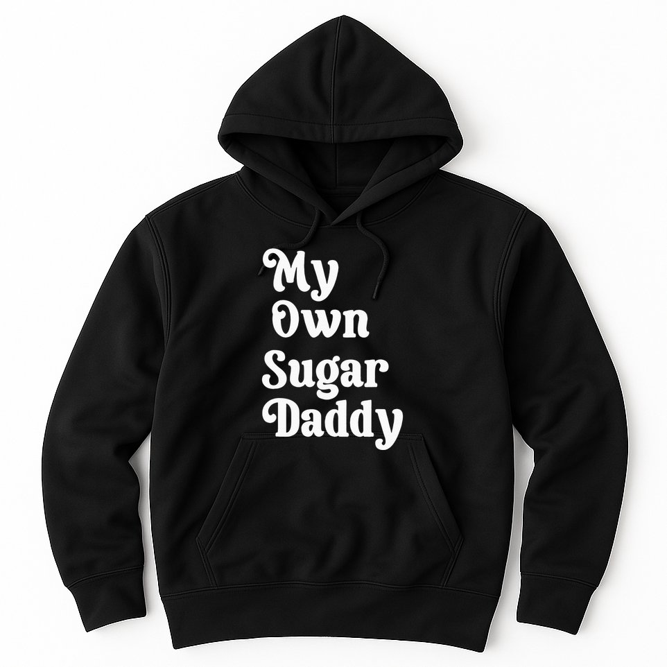 My Own Sugar Daddy Hoodie