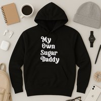 My Own Sugar Daddy Hoodie
