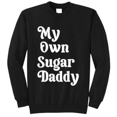 My Own Sugar Daddy Sweatshirt