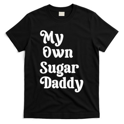 My Own Sugar Daddy T-Shirt