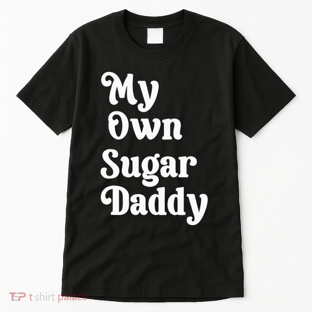 My Own Sugar Daddy Tall T-Shirt