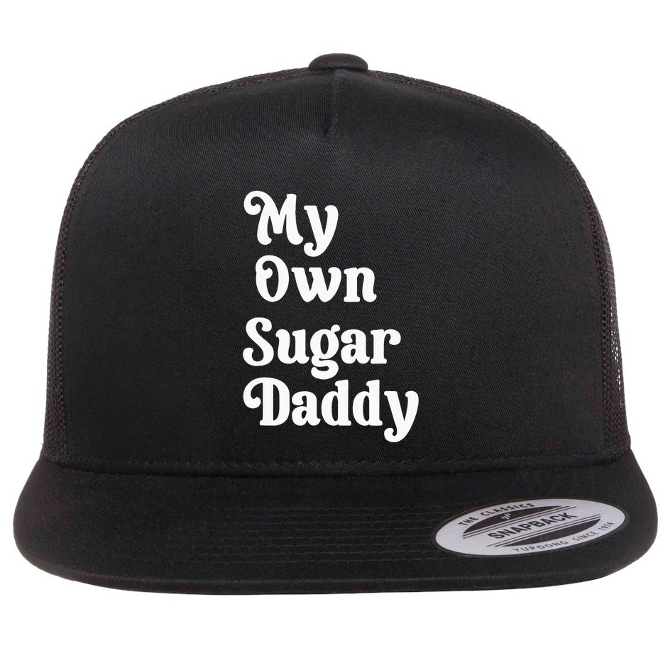 My Own Sugar Daddy Flat Bill Trucker Hat