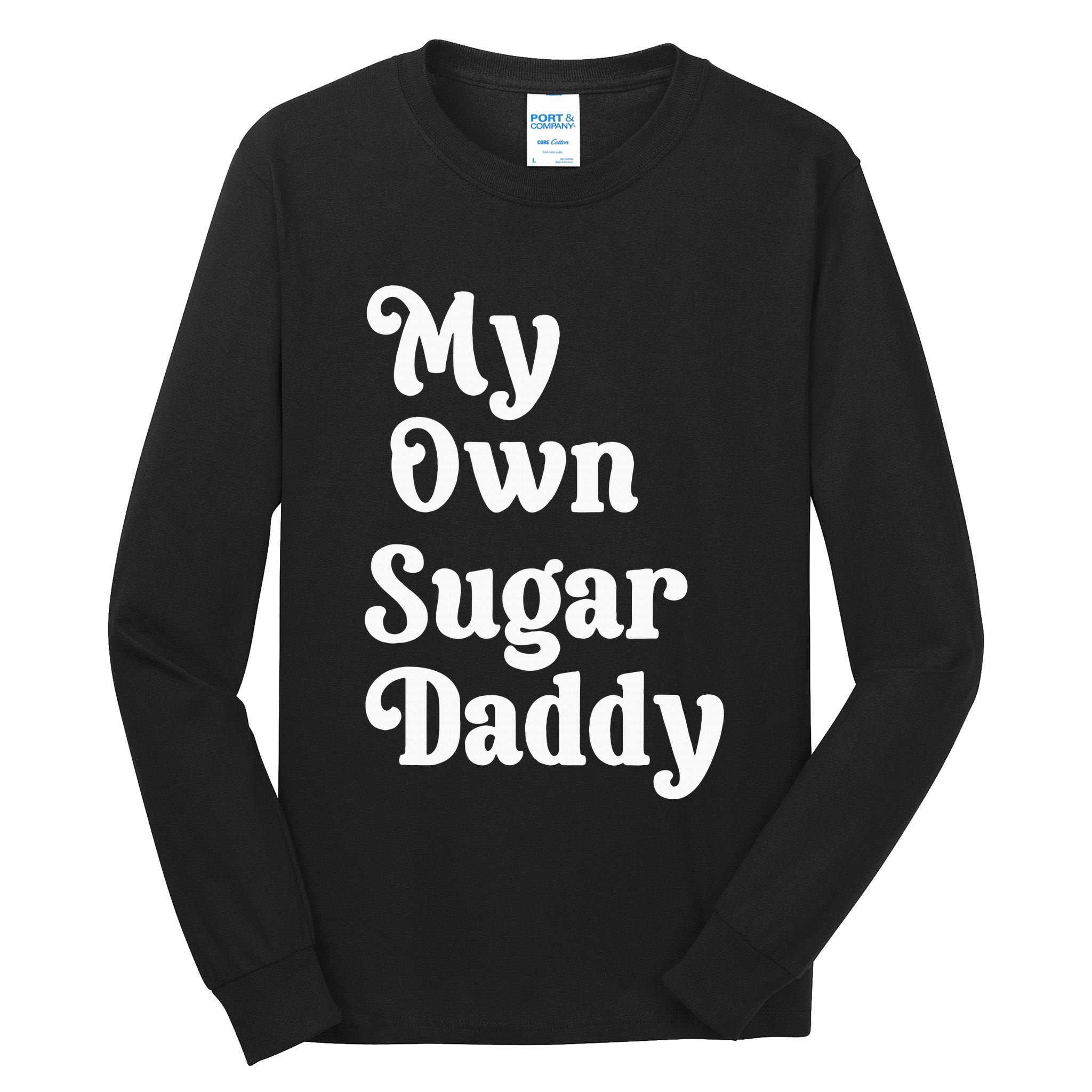 My Own Sugar Daddy Tall Long Sleeve T-Shirt