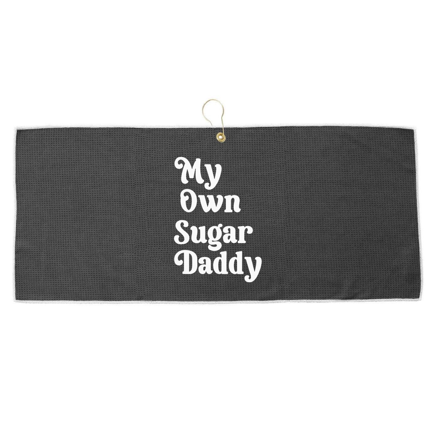 My Own Sugar Daddy Large Microfiber Waffle Golf Towel