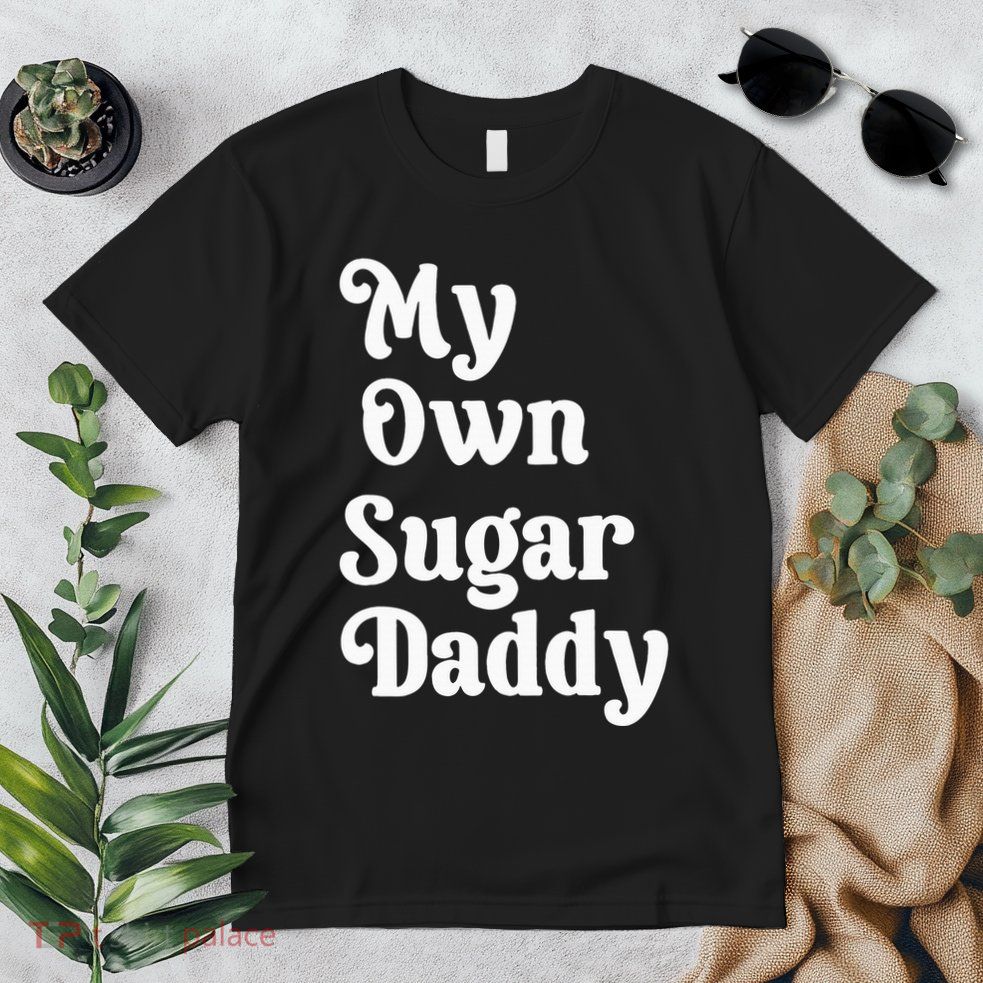 My Own Sugar Daddy Premium T-Shirt