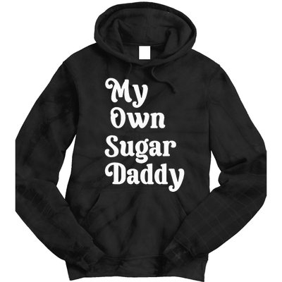 My Own Sugar Daddy Tie Dye Hoodie