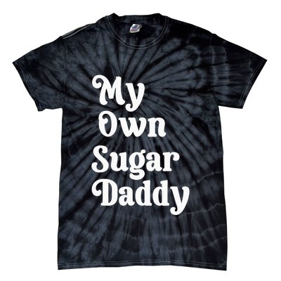 My Own Sugar Daddy Tie-Dye T-Shirt