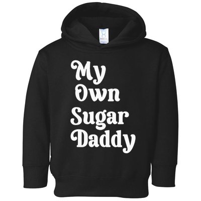 My Own Sugar Daddy Toddler Hoodie