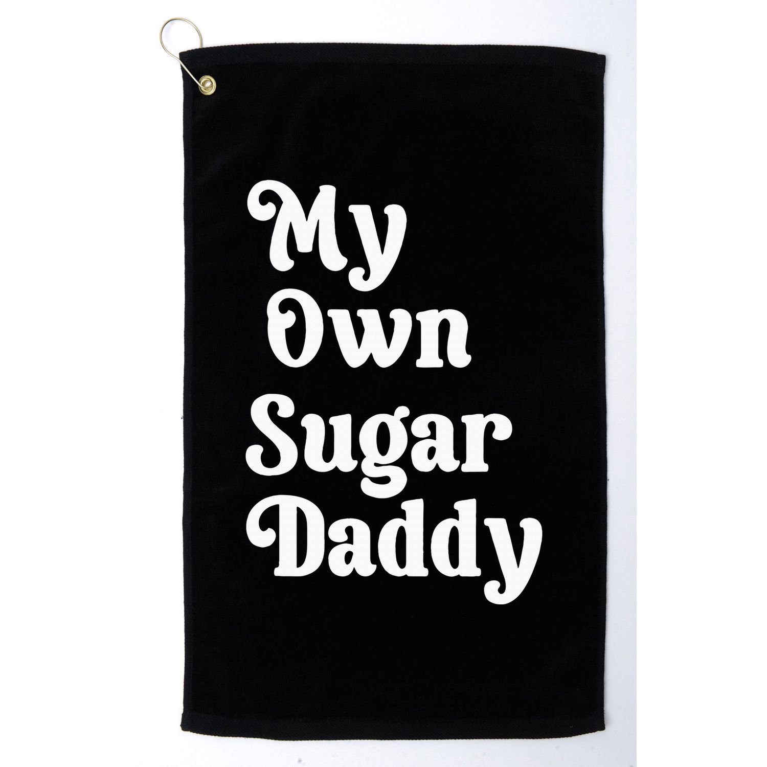 My Own Sugar Daddy Golf Towel