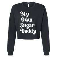 My Own Sugar Daddy Cropped Pullover Crew