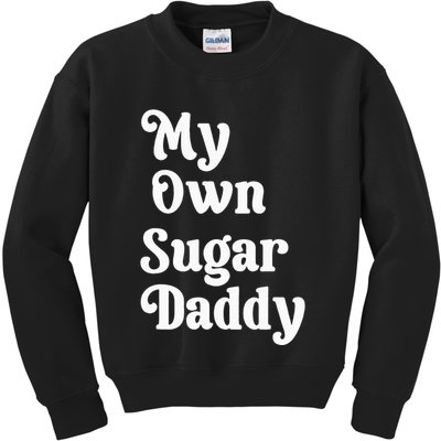 My Own Sugar Daddy Kids Sweatshirt