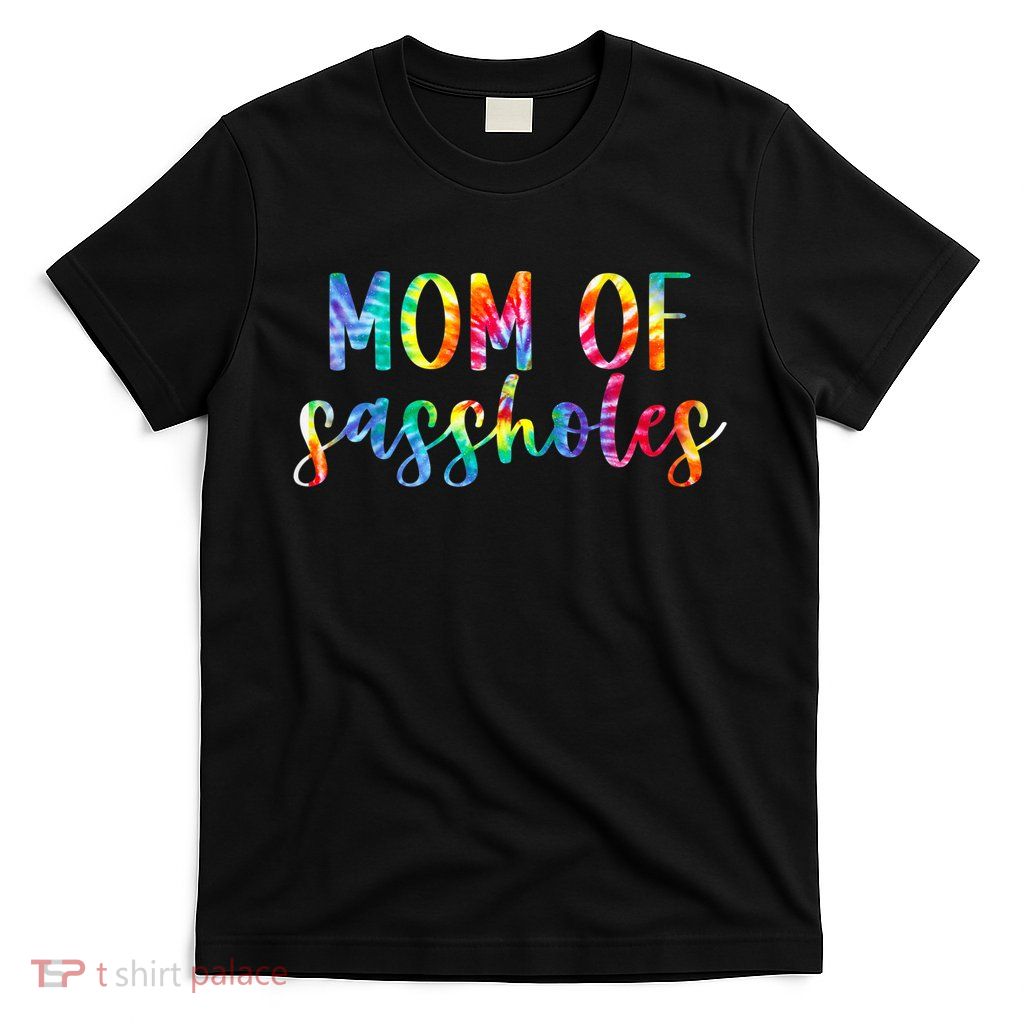 Mom of Sassholes Funny Colorful T-Shirt