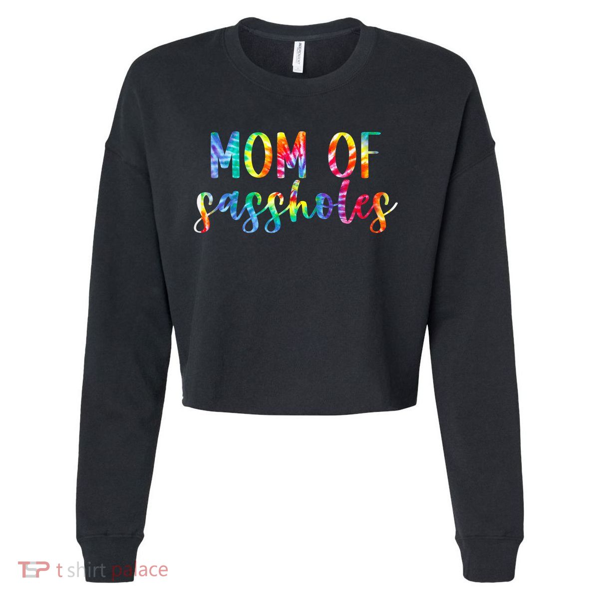 Mom of Sassholes Funny Colorful Cropped Pullover Crew