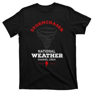 Meteorolgy or Stormchaser national weather channel crew T-Shirt