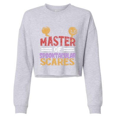 Master Of Spooktacular Scares Father Dad Daddy Halloween Meaningful Gift Cropped Pullover Crew