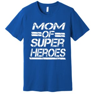 Mom Of Super Heroes For Super Awesome Mom Meaningful Gift Premium T-Shirt