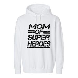 Mom Of Super Heroes For Super Awesome Mom Meaningful Gift Garment-Dyed Fleece Hoodie