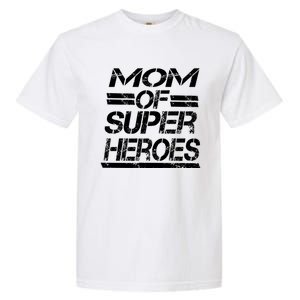 Mom Of Super Heroes For Super Awesome Mom Meaningful Gift Garment-Dyed Heavyweight T-Shirt