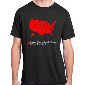 Map of States Where Trump is your President Funny Political Adult ChromaSoft Performance T-Shirt