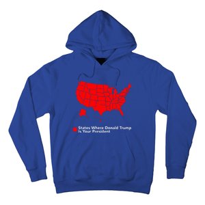 Map of States Where Trump is your President Funny Political Hoodie