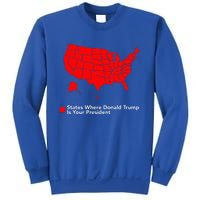 Map of States Where Trump is your President Funny Political Sweatshirt