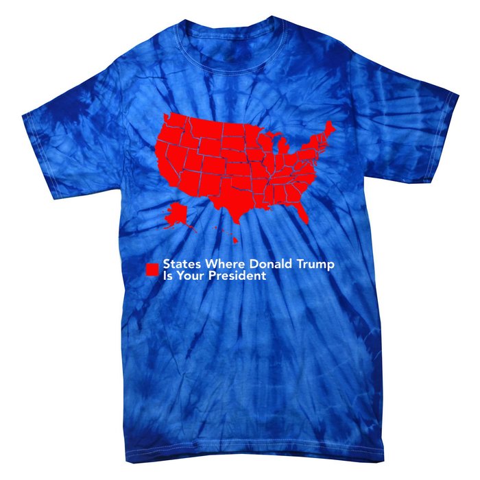 Map of States Where Trump is your President Funny Political Tie-Dye T-Shirt