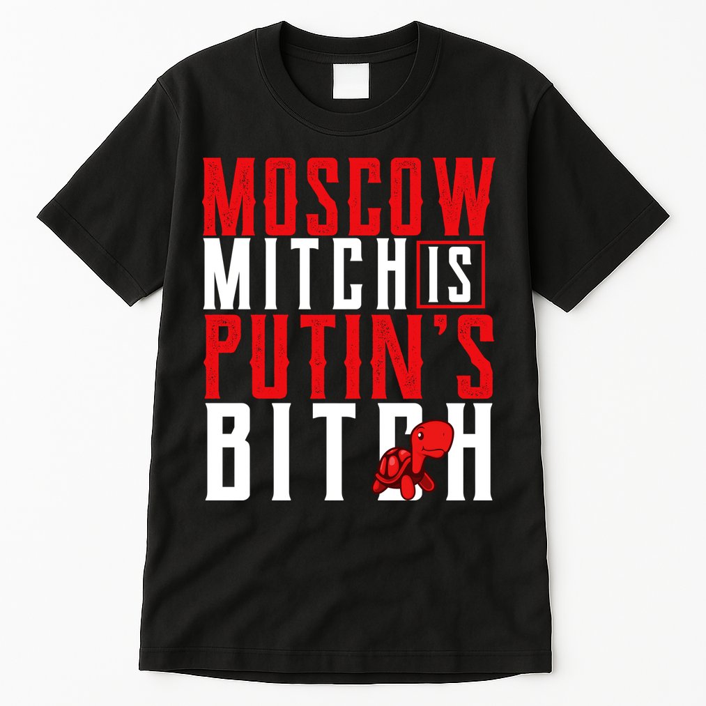 Moscow Mitch Is Putins B*tch Turtle Tall T-Shirt
