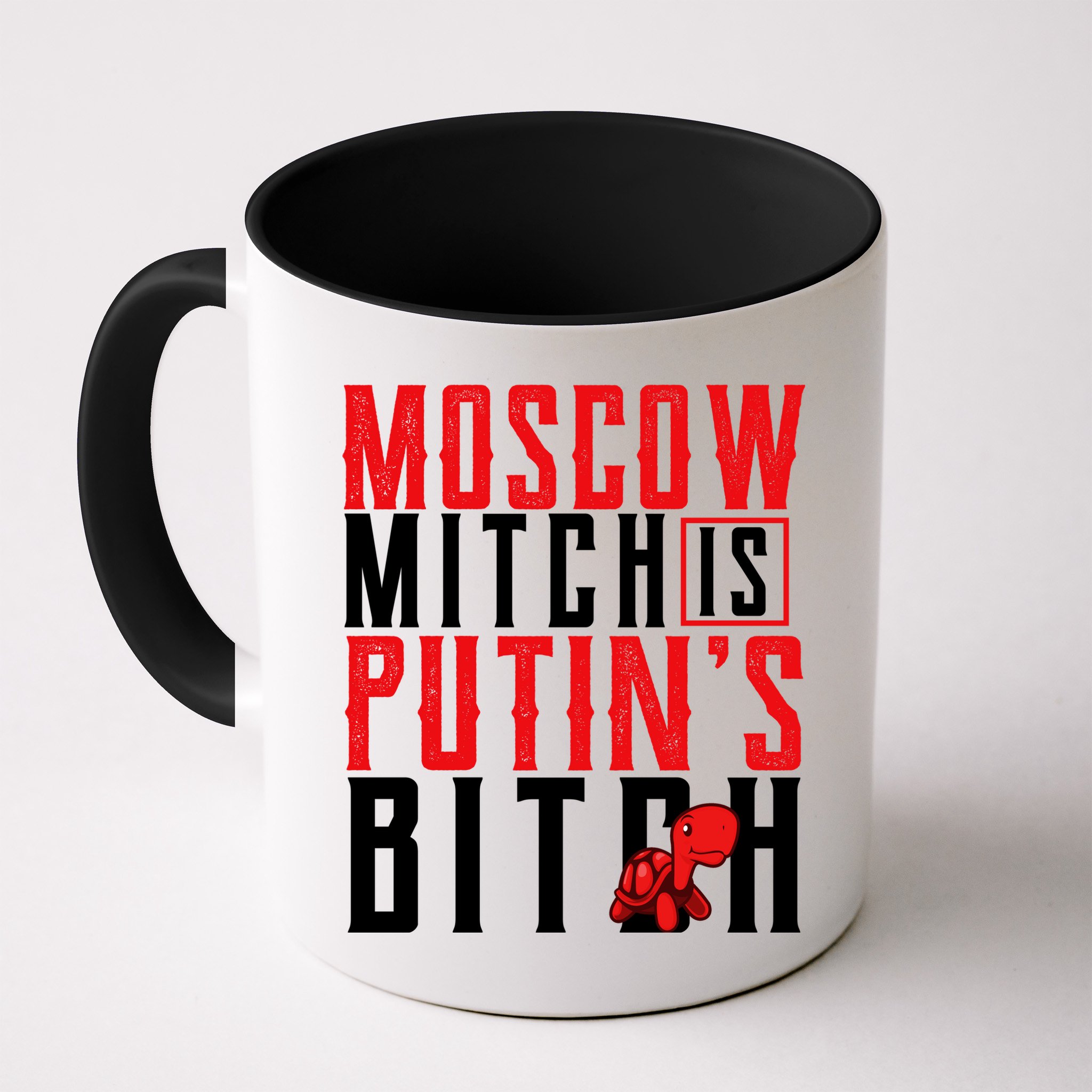 Moscow Mitch Is Putins B*tch Turtle Mug