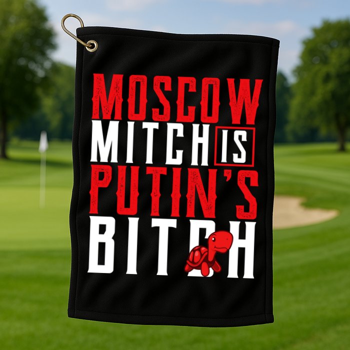 Moscow Mitch Is Putins B*tch Turtle Golf Towel