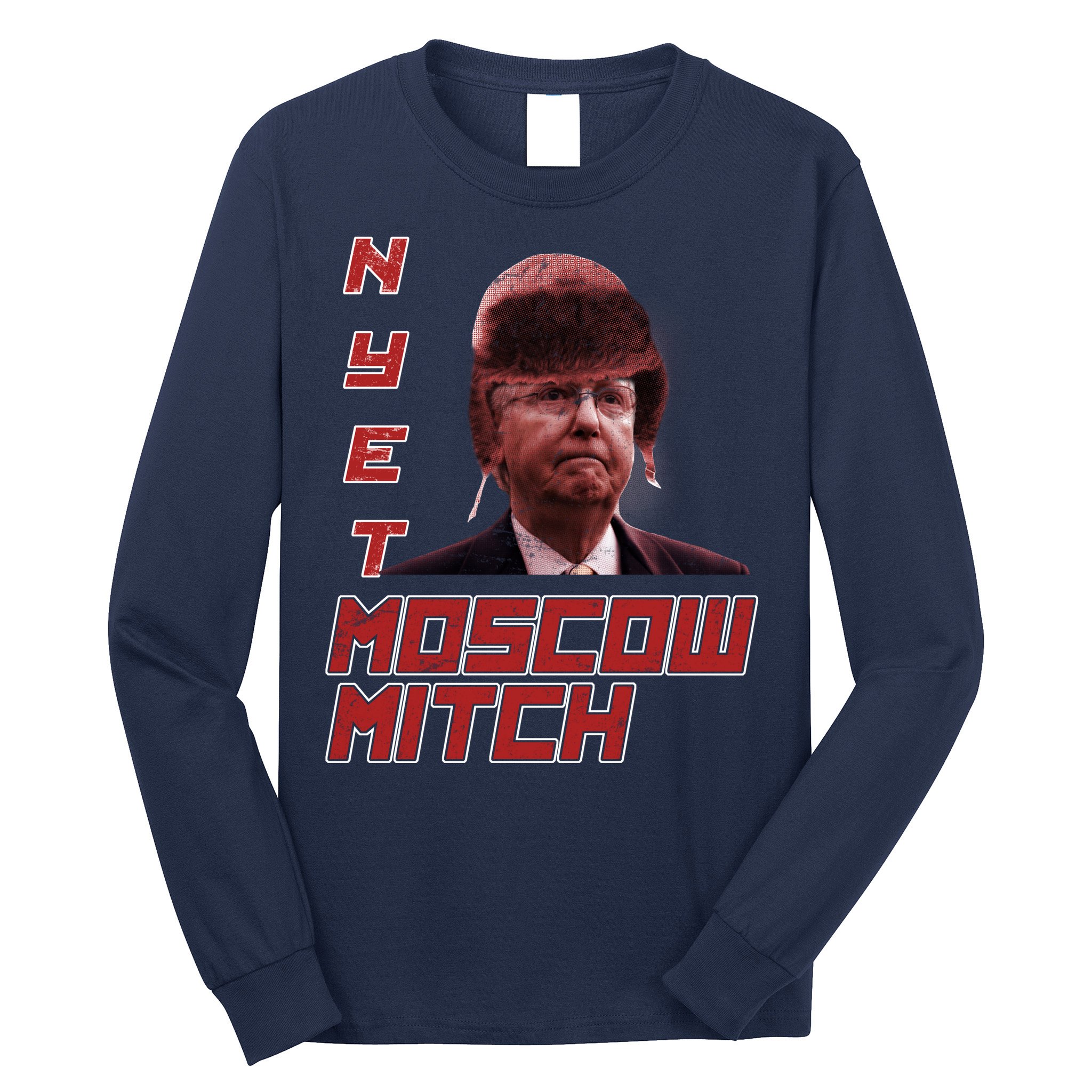 Moscow Mitch McConnell Nyet Long Sleeve Shirt