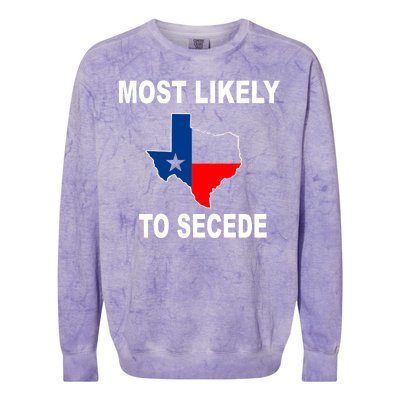 Most Likely To Secede Texas Colorblast Crewneck Sweatshirt