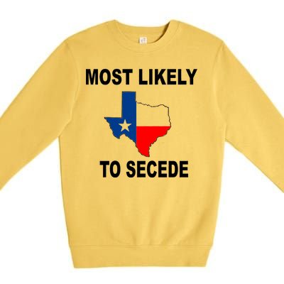 Most Likely To Secede Texas Premium Crewneck Sweatshirt