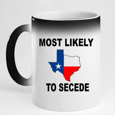 Most Likely To Secede Texas 11oz Black Color Changing Mug