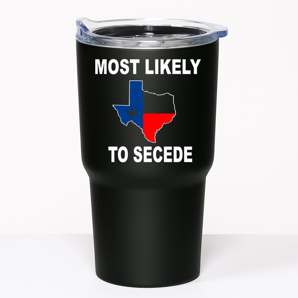 Most Likely To Secede Texas Tumbler