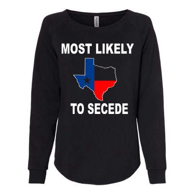 Most Likely To Secede Texas Womens California Wash Sweatshirt