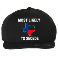Most Likely To Secede Texas Wool Snapback Cap