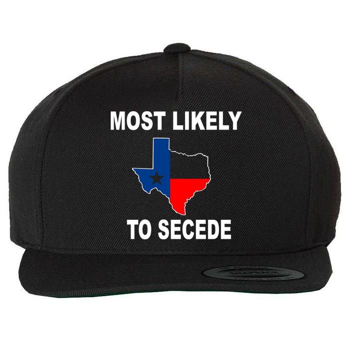 Most Likely To Secede Texas Wool Snapback Cap