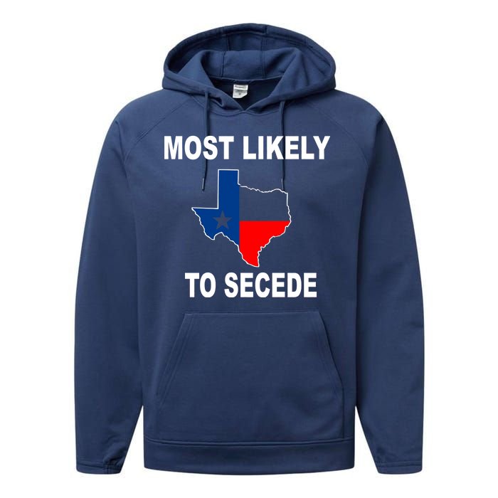 Most Likely To Secede Texas Performance Fleece Hoodie