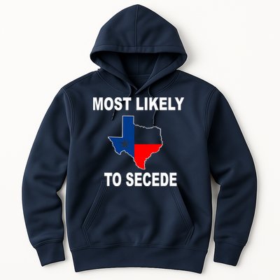 Most Likely To Secede Texas Hoodie