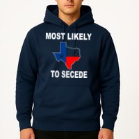 Most Likely To Secede Texas Hoodie