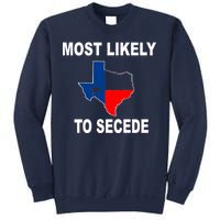 Most Likely To Secede Texas Sweatshirt