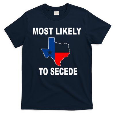 Most Likely To Secede Texas T-Shirt