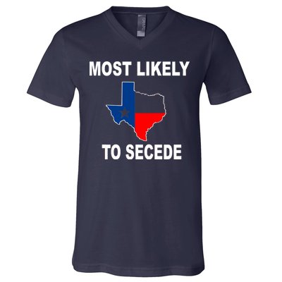 Most Likely To Secede Texas V-Neck T-Shirt