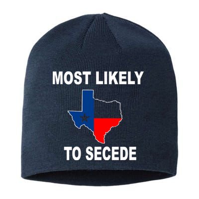 Most Likely To Secede Texas Sustainable Beanie