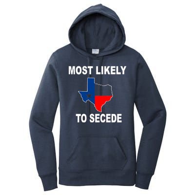 Most Likely To Secede Texas Women's Pullover Hoodie