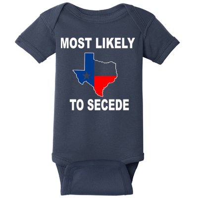 Most Likely To Secede Texas Baby Bodysuit