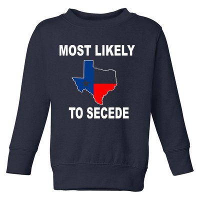 Most Likely To Secede Texas Toddler Sweatshirt